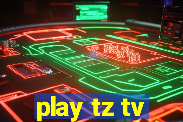 play tz tv